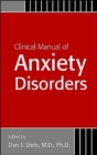 Clinical Manual of Anxiety Disorders - Book