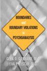 Boundaries and Boundary Violations in Psychoanalysis - Book