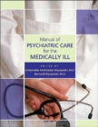 Manual of Psychiatric Care for the Medically Ill - Book