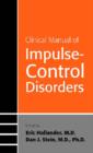 Clinical Manual of Impulse-Control Disorders - Book