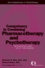 Competency in Combining Pharmacotherapy and Psychotherapy : Integrated and Split Treatment - Book