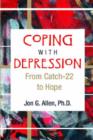 Coping With Depression : From Catch-22 to Hope - Book