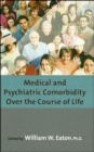 Medical and Psychiatric Comorbidity Over the Course of Life - Book