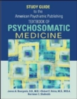 Study Guide to the American Psychiatric Publishing Textbook of Psychosomatic Medicine - Book