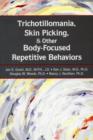 Trichotillomania, Skin Picking, and Other Body-Focused Repetitive Behaviors - Book