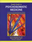 Study Guide to Psychosomatic Medicine : A Companion to The American Psychiatric Publishing Textbook of Psychosomatic Medicine, Second Edition - Book