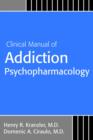 Clinical Manual of Addiction Psychopharmacology - Book