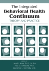 The Integrated Behavioral Health Continuum : Theory and Practice - eBook