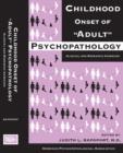 Childhood Onset of 'Adult' Psychopathology : Clinical and Research Advances - eBook