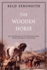 The Wooden Horse : The Liberation of the Western Mind from Odysseus to Socrates - Book