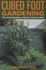 Cubed Foot Gardening : Growing Vegetables In Raised, Intensive Beds - Book
