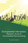 Environmental Information : Research, Access & Environmental Decision Making - Book