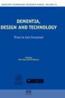 Dementia, Design and Technology : Time to Get Involved - Book