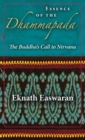 Essence of the Dhammapada : The Buddha's Call to Nirvana - Book