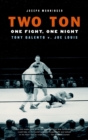 Two Ton : One Fight, One Night: Tony Galento V. Joe Louis - Book