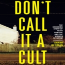 Don't Call it a Cult - eAudiobook
