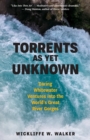 Torrents As Yet Unknown : Daring Whitewater Ventures into the World's Great River Gorges - Book