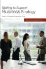Staffing to Support Business Strategy - Book