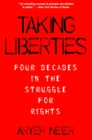 Taking Liberties : Four Decades In The Struggle For Rights - Book