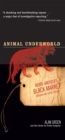 Animal Underworld : Inside America's Black Market for Rare and Exotic Species - Book