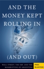 And the Money Kept Rolling In (and Out) Wall Street, the IMF, and the Bankrupting of Argentina - Book