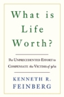 What Is Life Worth? : The Inside Story of the 9/11 Fund and Its Effort to Compensate the Victims of September 11th - Book