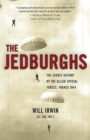 The Jedburghs : The Secret History of the Allied Special Forces, France 1944 - Book
