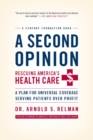 A Second Opinion : A Plan for Universal Coverage Serving Patients Over Profit - Book