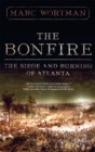 The Bonfire : The Siege and Burning of Atlanta - Book