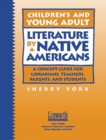 Children’s and Young Adult Literature by Native Americans : A Guide for Librarians, Teachers, Parents, and Students - Book