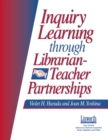 Inquiry Learning Through Librarian-Teacher Partnerships - Book