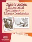 Case Studies in Educational Technology and Library Leadership - Book