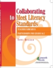 Collaborating to Meet Standards : Teacher/Librarian Partnerships for K-2 - Book