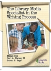 The Library Media Specialist In the Writing Process - Book