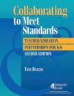 Collaborating to Meet Standards : Teacher/Librarian Partnerships for K-6, 2nd Edition - Book