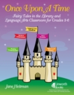 Once Upon a Time : Fairy Tales in the Library and Language Arts Classroom for Grades 3-6 - eBook