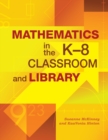 Mathematics in the K-8 Classroom and Library - Book
