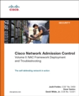 Cisco Network Admission Control : NAC Framework Deployment and Troubleshooting Volume 2 - Book