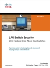 LAN Switch Security : What Hackers Know About Your Switches - eBook