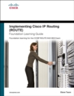 Implementing Cisco IP Routing (ROUTE) Foundation Learning Guide : Foundation Learning for the ROUTE 642-902 - Book