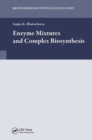 Enzyme Mixtures and Complex Biosynthesis - Book