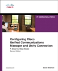 Configuring Cisco Unified Communications Manager and Unity Connection : A Step-by-Step Guide - Book