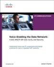 Voice-Enabling the Data Network : H.323, MGCP, SIP, QoS, SLAs, and Security - Book
