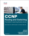 CCNP Routing and Switching Foundation Learning Guide Library : (ROUTE 300-101,  SWITCH 300-115, TSHOOT 300-135) - Book