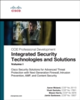 Integrated Security Technologies and Solutions - Volume I : Cisco Security Solutions for Advanced Threat Protection with Next Generation Firewall, Intrusion Prevention, AMP, and Content Security - Book