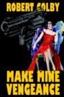 Make Mine Vengeance - Book