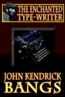 The Enchanted Type-Writer - Book