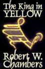The King in Yellow by Robert W. Chambers, Fiction, Horror, Short Stories - Book