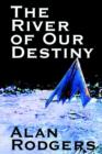 The River of Our Destiny - Book