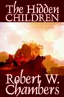 The Hidden Children by Robert W. Chambers, Science Fiction, Short Stories, Horror - Book
